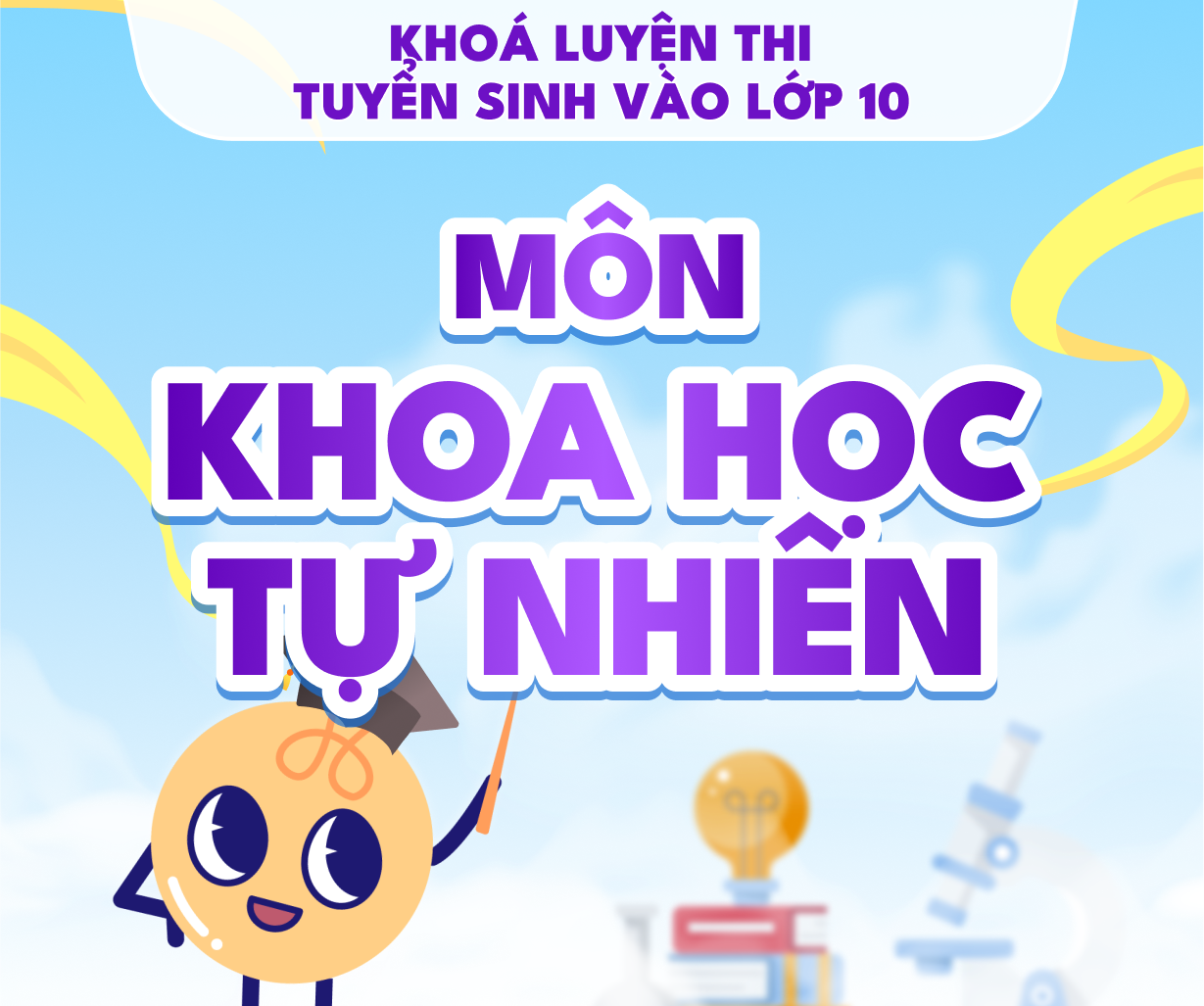 Khóa luyện thi tuyển sinh vào lớp 10 môn Khoa học tự nhiên