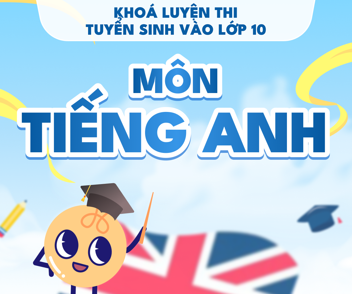 Khóa luyện thi tuyển sinh vào lớp 10 môn Tiếng anh